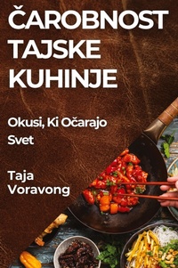 Abbildung von: &#268;arobnost Tajske Kuhinje - Taja Voravong