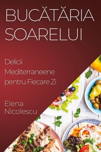 Abbildung von: Buc&#259;t&#259;ria Soarelui - Elena Nicolescu