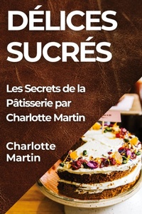 Enlarge image Cover: Delices Sucres - Charlotte Martin
