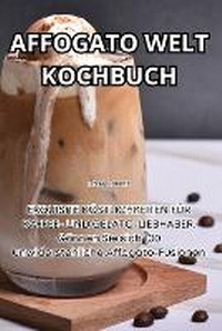 Abbildung von: Affogato Welt Kochbuch - Rosa Lorenz