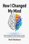 Cover: How I Changed My Mind - Neil Holmes
