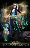 Cover: Putting the Chic in Psychic - Lucky Foot Press