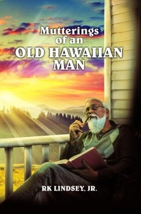 Abbildung von: Mutterings of an Old Hawaiian Man - The Regency Publishers