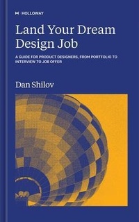 Abbildung von: Land Your Dream Design Job - Holloway, Inc.