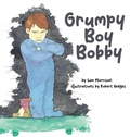 Cover: Grumpy Boy Bobby - GWN Publishing, LLC