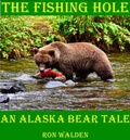 Cover: The Fishing Hole ... An Alaska Bear Tale - Ugly Moose AK