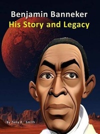 Abbildung von: Benjamin Banneker His Story and Legacy - Smith Show Media Group