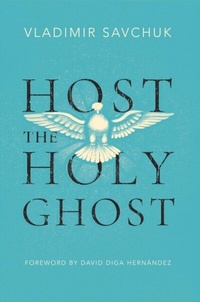 Enlarge image Cover: Host the Holy Ghost - Vladimir Savchuk