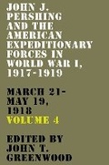 Cover: John J. Pershing and the American Expeditionary Forces in World War I, 1917-1919 - The University Press of Kentucky
