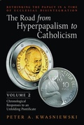 Cover: The Road from Hyperpapalism to Catholicism: Volume 2 - Arouca Press