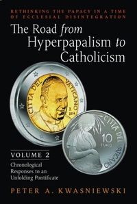 Abbildung von: The Road from Hyperpapalism to Catholicism: Volume 2 - Arouca Press