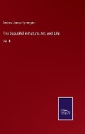 Cover: The Beautiful in Nature, Art, and Life - Salzwasser Verlag
