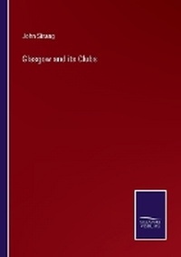 Enlarge image Cover: Glasgow and its Clubs - Salzwasser Verlag
