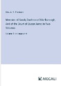 Cover: Memoirs of Sarah, Duchess of Marlborough, And of the Court of Queen Anne; In Two Volumes - Megali Verlag