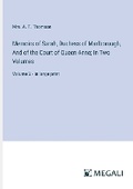 Cover: Memoirs of Sarah, Duchess of Marlborough, And of the Court of Queen Anne; In Two Volumes - Megali Verlag