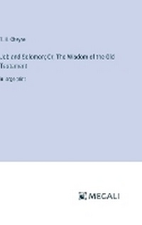 Enlarge image Cover: Job and Solomon; Or, The Wisdom of the Old Testament - Megali Verlag