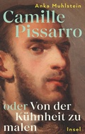 Cover: Camille Pissarro oder Von der K&uuml;hnheit zu malen - Insel
