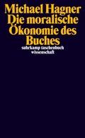 Cover: Die moralische &Ouml;konomie des Buches - Suhrkamp