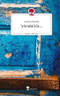 Cover: &acute;s is wia&acute;s is .... Life is a Story - story.one - story.one publishing