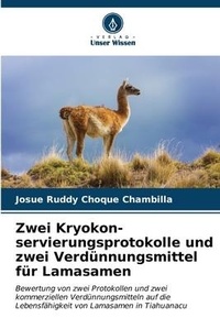Abbildung von: Zwei Kryokon-servierungsprotokolle und zwei Verduennungsmittel fuer Lamasamen - Verlag Unser Wissen