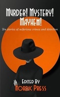 Cover: Murder! Mystery! Mayhem - Nordic Press