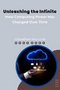 Abbildung von: Unleashing the Infinite: How Computing Power Has Changed Over Time - KITAB WRITING PUBLICATION