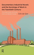 Cover: Documentary Industrial Novels and the Sociology of Work in the Twentieth Century - Amsterdam University Press