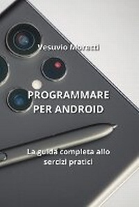 Abbildung von: Programmare Per Android - Vesuvio Moretti