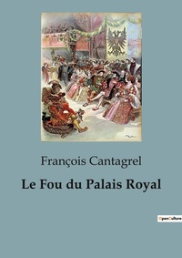 Abbildung von: Le Fou du Palais Royal - Culturea