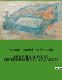 Abbildung von: Le Journal d'Une Pensionnaire En Vacances - Culturea