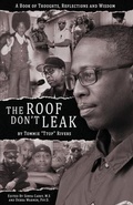 Cover: The Roof Don't Leak - The Roof Don't Leak:  Thoughts, Reflections and Wisdom