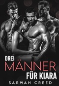 Cover: Drei M&auml;nner f&uuml;r Kiara (SMS mit Happy End-Serie, #8) - Sarwah Creed