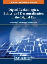 Enlarge image Cover: Digital Technologies, Ethics, and Decentralization in the Digital Era - IGI Global