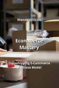 Enlarge image Cover: Ecommerce Mastery - Wendy Wilkins