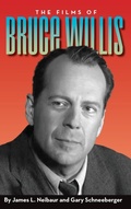 Cover: The Films of Bruce Willis (hardback) - BEARMANOR MEDIA