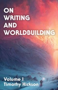 Cover: On Writing and Worldbuilding - Tim Hickson