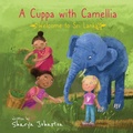 Cover: A Cuppa with Camellia - Welcome to Sri Lanka - Littleberry Press