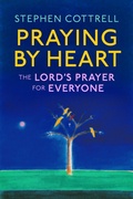 Cover: Praying by Heart: The Lord's Prayer for Everyone - Hodder & Stoughton