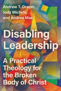 Enlarge image Cover: Disabling Leadership - IVP Academic
