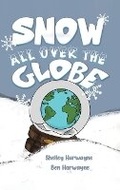 Cover: Snow All Over the Globe - Austin Macauley Publishers LLC