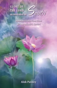 Abbildung von: Glory of the Lord as Revealed in Savitri - Sri Aurobindo Yoga Foundation of North Americ
