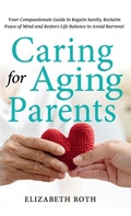 Cover: Caring For Aging Parents - Heidi Bodanis