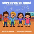Cover: Superpower Kids! Book One - Deeper Reads