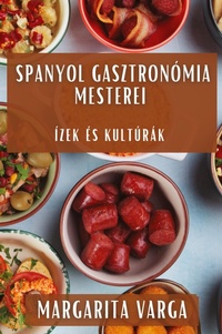 Abbildung von: Spanyol Gasztronomia Mesterei - Margarita Varga