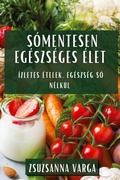 Cover: Somentesen Egeszseges Elet - Zsuzsanna Varga