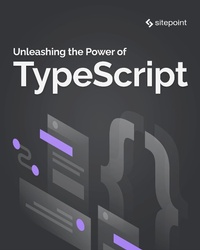 Bild vergrößern Bild: Unleashing the Power of TypeScript - SitePoint