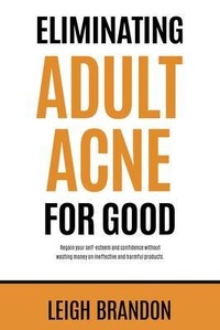 Abbildung von: Eliminating Adult Acne for Good - Conscious Dreams Publishing