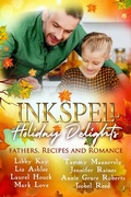 Cover: Inkspell Holiday Delights: Fathers, Recipes, and Romance - Inkspell Publishing