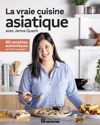 Abbildung von: La vraie cuisine asiatique - Pratico Edition