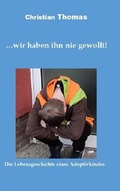 Cover: ... wir haben ihn nie gewollt! - Cristo